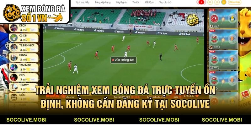 Trải nghiệm xem bóng đá trực tuyến ổn định, không cần đăng ký tại Socolive